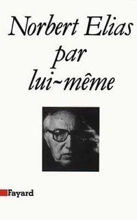 Produktbild: Norbert Elias par lui-m&ecirc;me