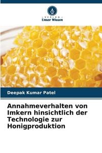 Produktbild: Annahmeverhalten von Imkern hinsichtlich der Technologie zur Honigproduktion