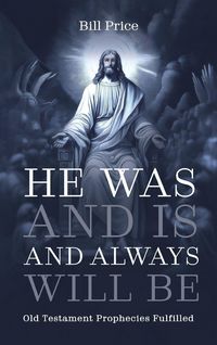 Produktbild: He Was and Is and Always Will Be