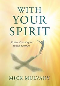 Produktbild: With Your Spirit: 30 Years Preaching the Sunday Scripture