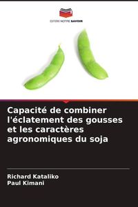 Produktbild: Capacit&eacute; de combiner l'&eacute;clatement des gousses et les caract&egrave;res agronomiques du soja