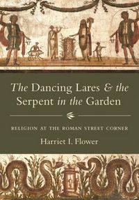 Produktbild: The Dancing Lares and the Serpent in the Garden