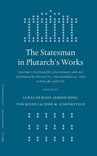 Produktbild: The Statesman in Plutarch's Works, Volume I: Plutarch's Statesman and His Aftermath: Political, Philosophical, and Literary Aspects