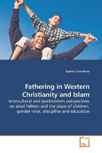 Produktbild: Cronshaw, D: Fathering in Western Christianity and Islam