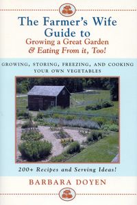 Produktbild: The Farmer's Wife Guide To Growing A Great Garden And Eating From It, Too!