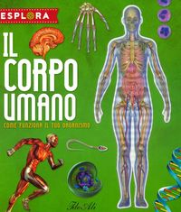 Produktbild: Il corpo umano. Come funziona il tuo organismo. Esplora