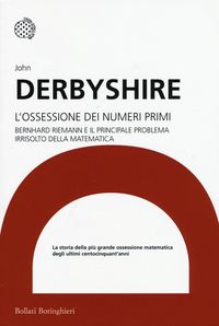 Produktbild: L' ossessione dei numeri primi. Bernhard Riemann e il principale problema irrisolto della matematica