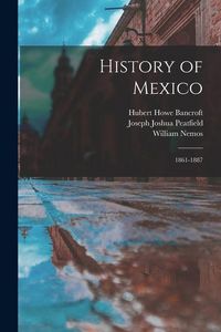 Produktbild: History of Mexico: 1861-1887