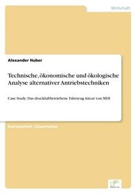 Produktbild: Technische, &ouml;konomische und &ouml;kologische Analyse alternativer Antriebstechniken