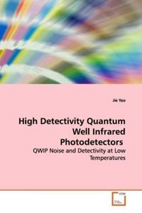 Produktbild: Yao, J: High Detectivity Quantum Well Infrared Photodetector