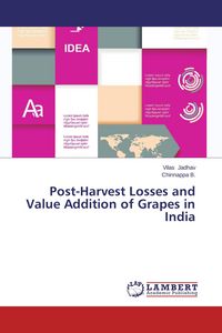 Produktbild: Post-Harvest Losses and Value Addition of Grapes in India