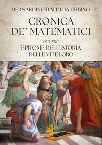 Produktbild: Cronica de' Matematici, ovvero Epitome dell'istoria delle vite loro