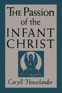 Produktbild: The Passion of the Infant Christ