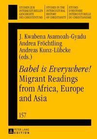 Produktbild: &laquo;Babel is Everywhere!&raquo; Migrant Readings from Africa, Europe and Asia