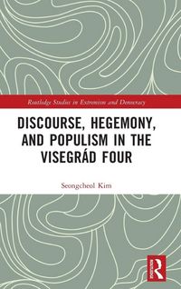 Produktbild: Discourse, Hegemony, and Populism in the Visegr&aacute;d Four