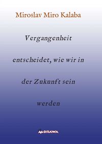 Produktbild: Vergangenheit entscheidet, wie wir in der Zukunft sein werden