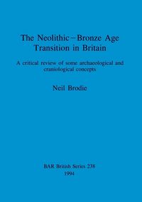 Produktbild: The Neolithic-Bronze Age Transition in Britain