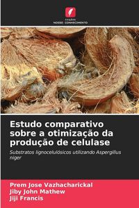 Produktbild: Estudo comparativo sobre a otimiza&ccedil;&atilde;o da produ&ccedil;&atilde;o de celulase