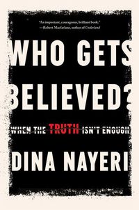 Bild vom Artikel Who Gets Believed?: When the Truth Isn't Enough vom Autor Dina Nayeri