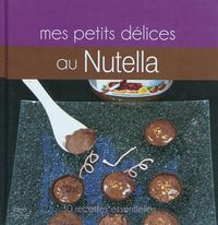Produktbild: Mes petites douceurs au Nutella