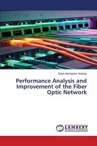Produktbild: Performance Analysis and Improvement of the Fiber Optic Network