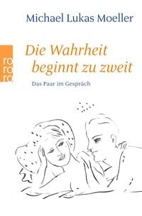 Bild vom Artikel Die Wahrheit beginnt zu zweit vom Autor Michael Lukas Moeller