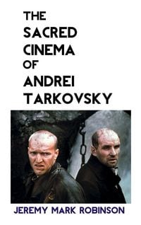 Produktbild: The Sacred Cinema Of Andrei Tarkovsky