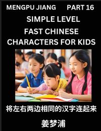 Produktbild: Chinese Characters Test Series for Kids (Part 16) - Easy Mandarin Chinese Character Recognition Puzzles, Simple Mind Games to Fast Learn Reading Simplified Characters