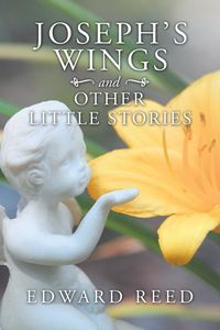 Produktbild: Joseph's Wings and Other Little Stories