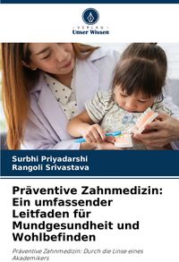Produktbild: Pr&auml;ventive Zahnmedizin: Ein umfassender Leitfaden f&uuml;r Mundgesundheit und Wohlbefinden