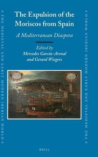 Produktbild: The Expulsion of the Moriscos from Spain