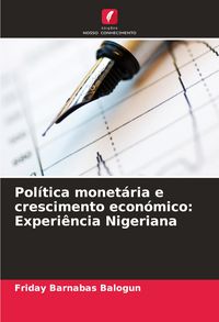 Produktbild: Pol&iacute;tica monet&aacute;ria e crescimento econ&oacute;mico: Experi&ecirc;ncia Nigeriana
