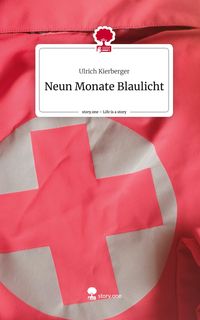 Produktbild: Neun Monate Blaulicht. Life is a Story - story.one