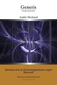 Produktbild: Introducci&oacute;n al electromagnetismo seg&uacute;n Maxwell: (Mec&aacute;nica electromagn&eacute;tica)