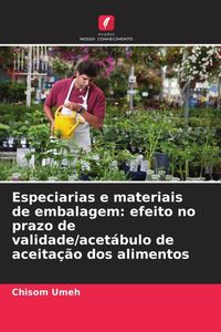 Produktbild: Especiarias e materiais de embalagem: efeito no prazo de validade/acet&aacute;bulo de aceita&ccedil;&atilde;o dos alimentos