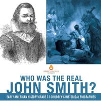Produktbild: Who Was the Real John Smith? | Early American History Grade 3 | Children's Historical Biographies