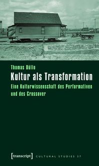 Bild vom Artikel Kultur als Transformation vom Autor Thomas Düllo