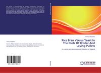 Produktbild: Rice Bran Versus Yeast In The Diets Of Broiler And Laying Pullets