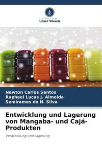 Bild vom Artikel Entwicklung und Lagerung von Mangaba- und Cajá-Produkten vom Autor Newton Carlos Santos