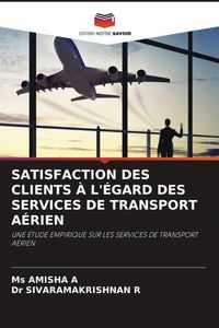 Produktbild: Satisfaction des Clients &Agrave; L'&eacute;gard des Services De Transport A&eacute;rien