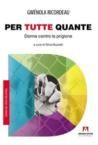 Produktbild: Per tutte quante. Donne contro la prigione