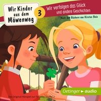 Produktbild: Wir Kinder aus dem M&ouml;wenweg 3. Wir verfolgen das Gl&uuml;ck und andere Geschichten