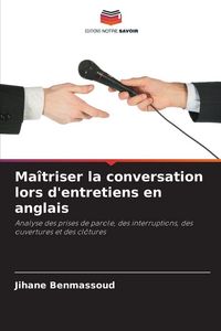Produktbild: Ma&icirc;triser la conversation lors d'entretiens en anglais