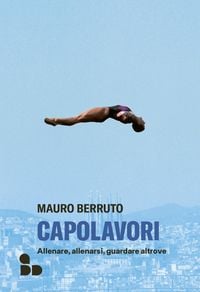 Produktbild: Capolavori. Allenare, allenarsi, guardare altrove