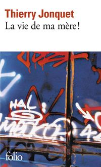 Bild vom Artikel Vie de Ma Mere vom Autor Thierry Jonquet