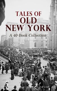 Produktbild: Tales of Old New York: A 40-Book Collection
