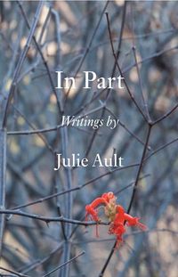 Produktbild: In Part: Writings by Julie Ault