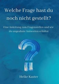 Produktbild: Welche Frage hast du noch nicht gestellt?