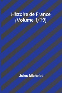 Produktbild: Histoire de France (Volume 1/19)