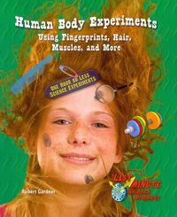 Produktbild: Human Body Experiments Using Fingerprints, Hair, Muscles, and More: One Hour or Less Science Experiments